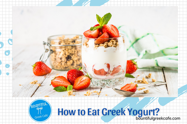 How To Eat Greek Yogurt 7 Creative Ways To Enjoy