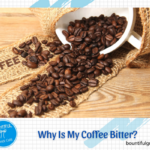 Why Is My Coffee Bitter?