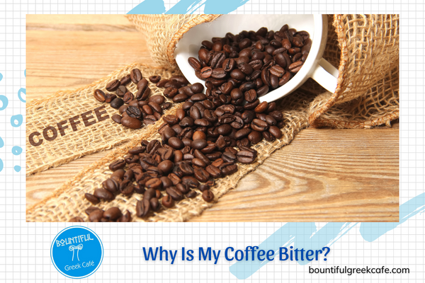 Why Is My Coffee Bitter?